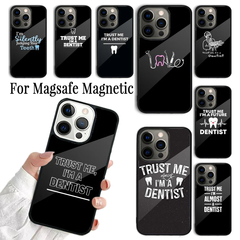 Coque Phone Case For iPhone 16 15 14 13 12 Mini 11 Pro Max Plus Magsafe Magnetic Wireless Charging Cover Trust Me I'm A Dentist