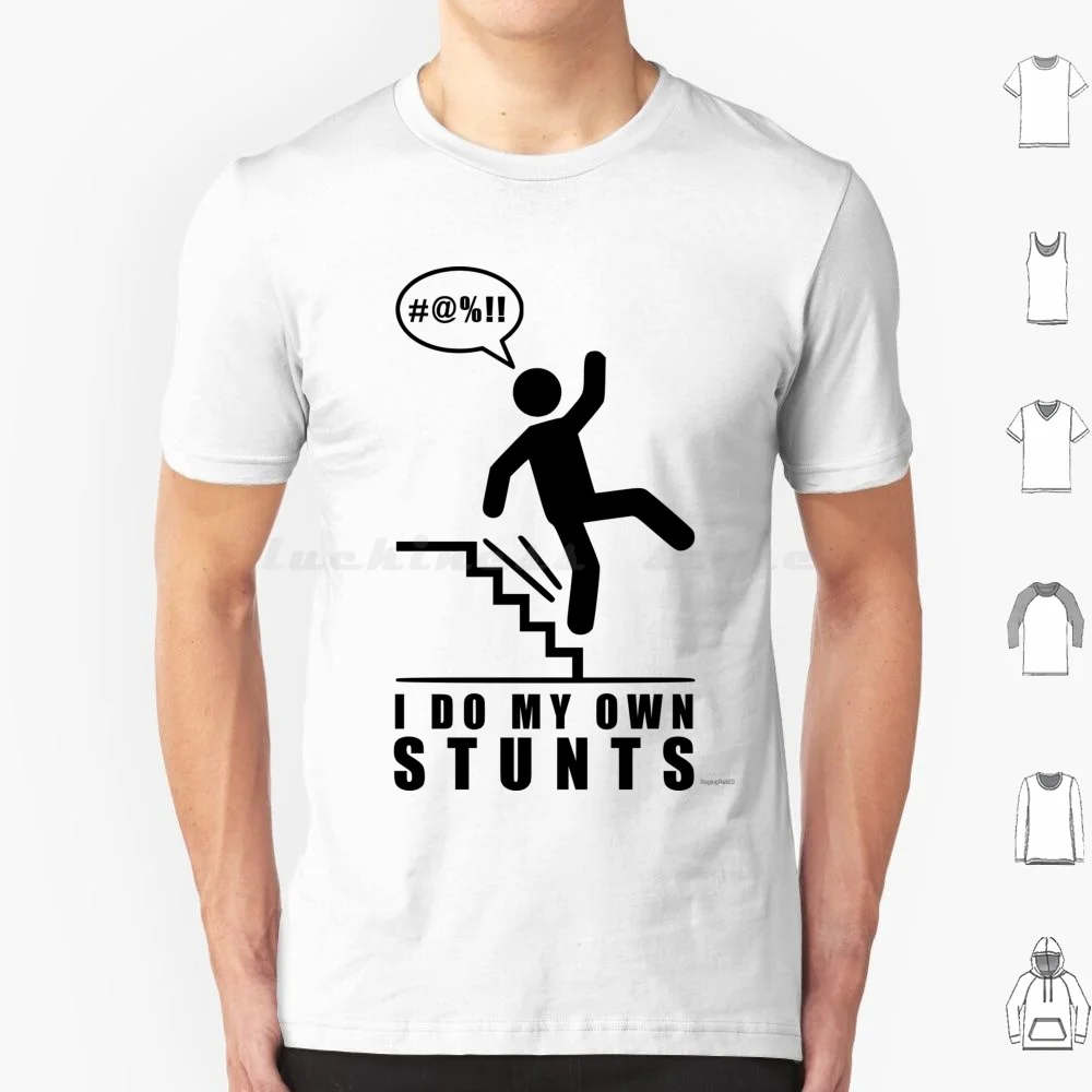 I Do My Own Stunts T Shirt 6xl Cotton Cool Tee Stunts Clumsy Falling Stairs Funny Accident Prone Slogan Raging Rat The Raging