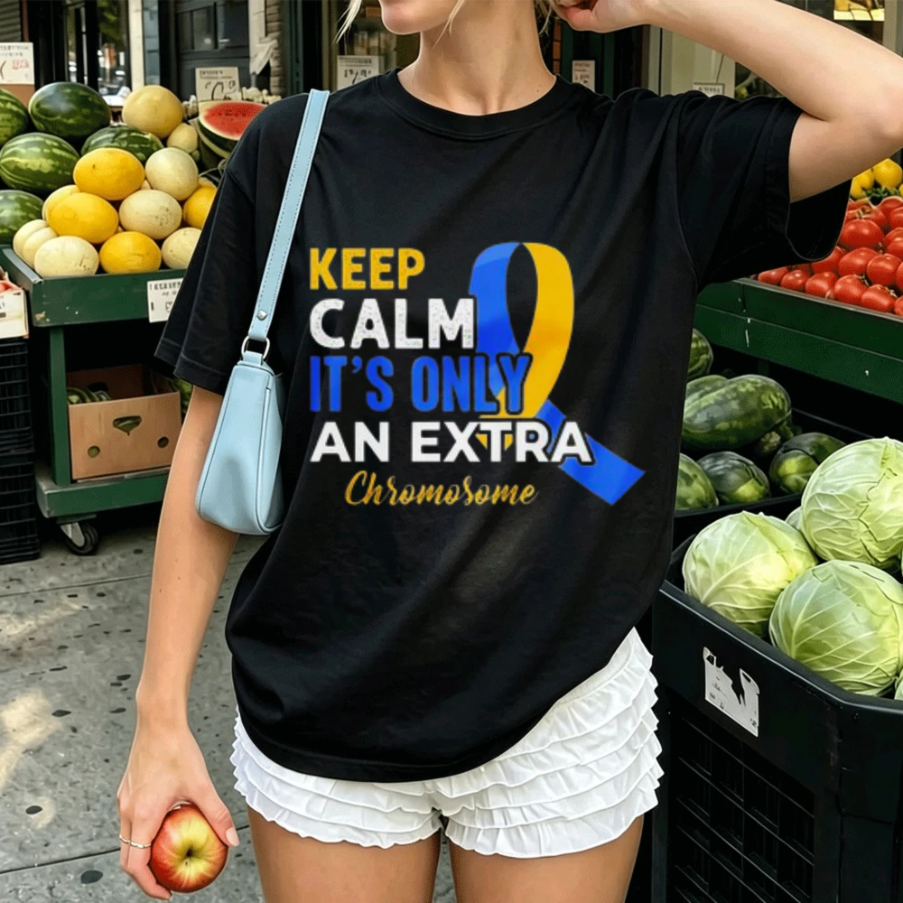 Keep Calm It's Only An Extra Chromosome Graphic Women Cotton T‑Shirt Down Syndrome Awareness Ribbon Print Casual Streetwear Tops