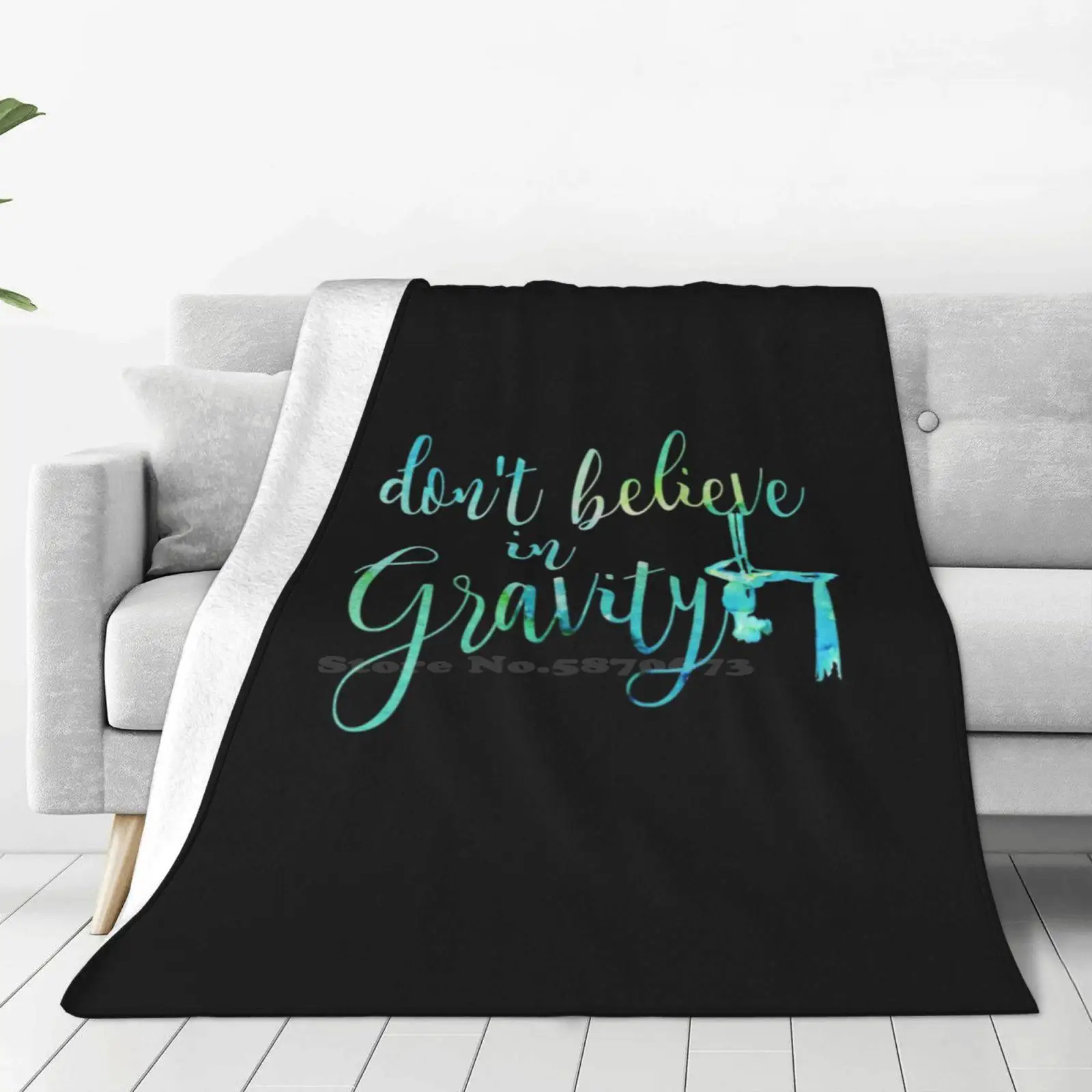 I Don'T Believe In Gravity Trend Style Funny Fashion Soft Throw Blanket Aerialist Aerial Hoop Aerial Dance Circus Acrobat