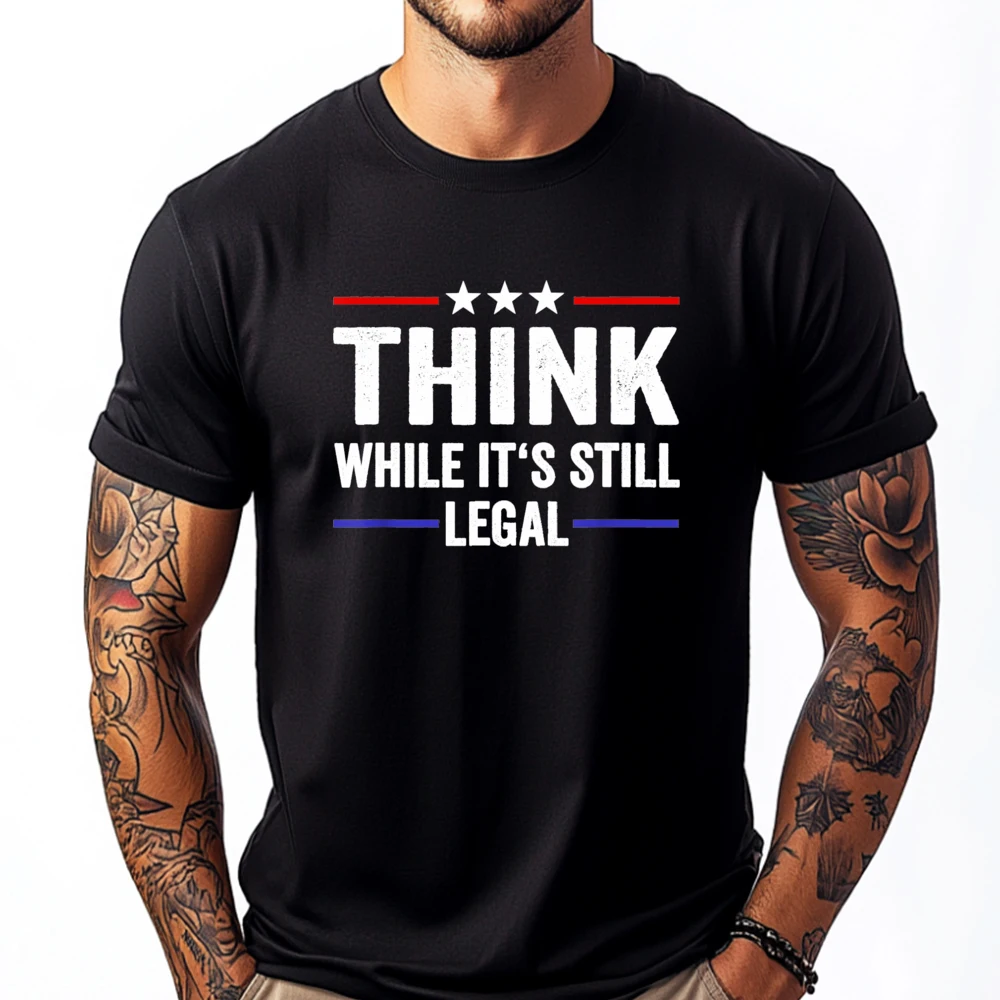 

Think While Its Still Legal Tee Think While It's Still Legal Mens Designer T Shirt Custom T Shirt Easter Day