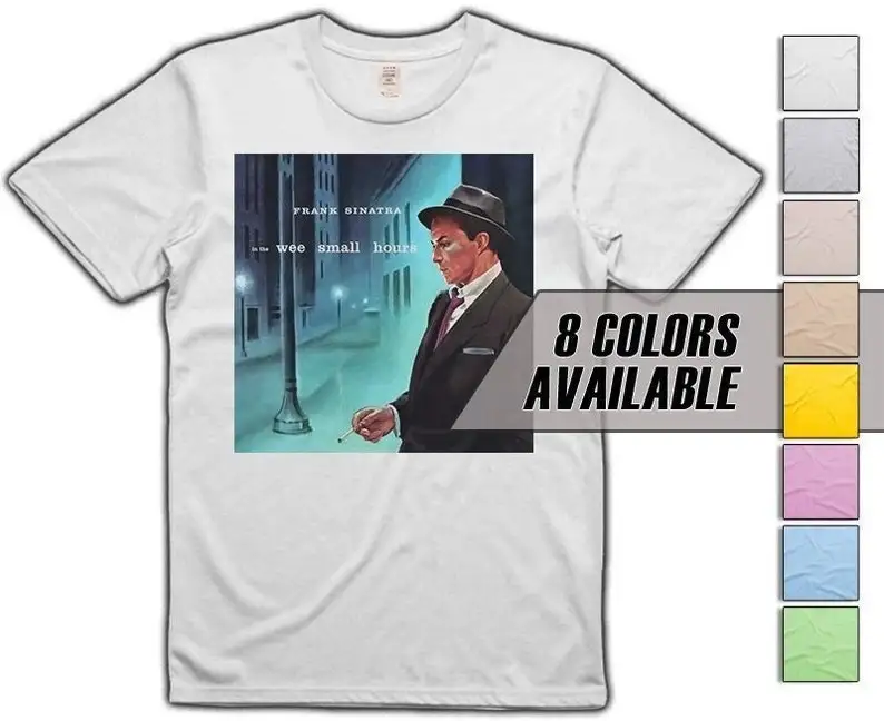 Frank Sinatra In the Wee Small Hours movie T shirt 8 colors 8 sizes S-5XL vintage look soft cotton T shirt