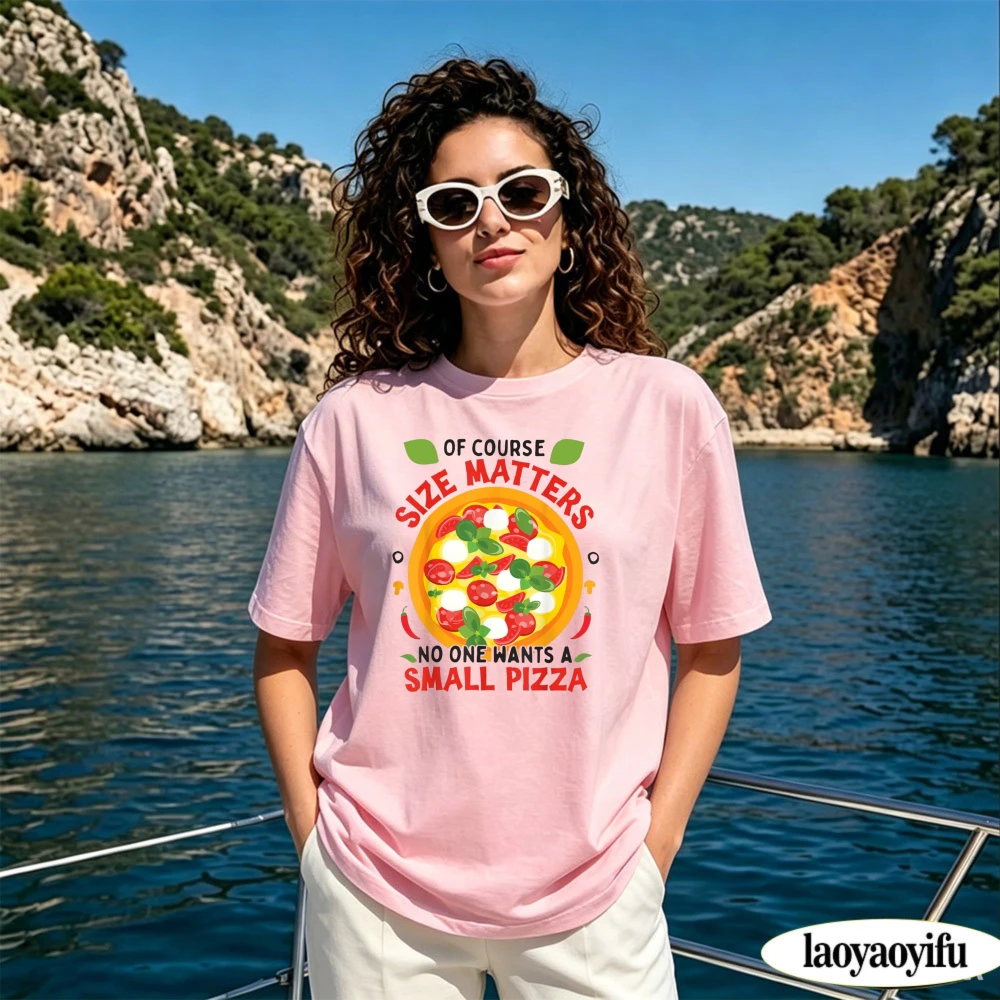 Of Course Size Matters Funny Pizza Summer Women Cotton Tshirt Cartoon Tomato Basil Pizza Humor Food Stylish Short Sleeve Fashion