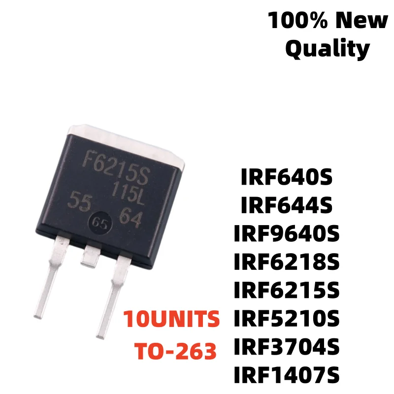 10UNITS NEW IRF640S IRF644S IRF5210S IRF9640S TO-263 IRF6215S IRF6218S IRF1407S IRF3704S P-channel