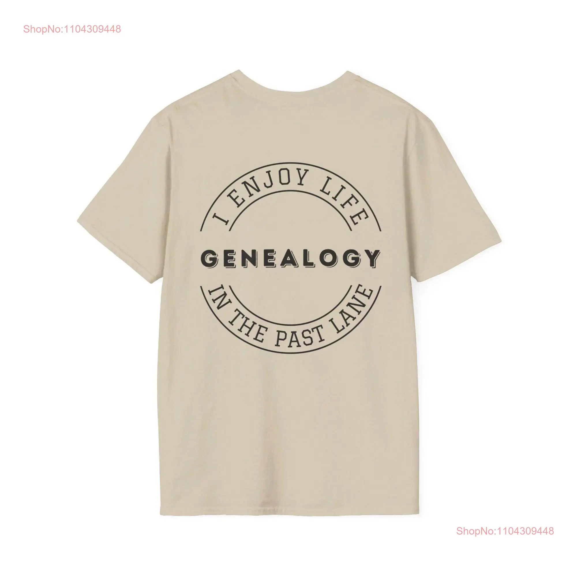 Genealogy I Enjoy Life in the Past Lane Cotton  Crew Neck T Shirt Light Colors long or short sleeves