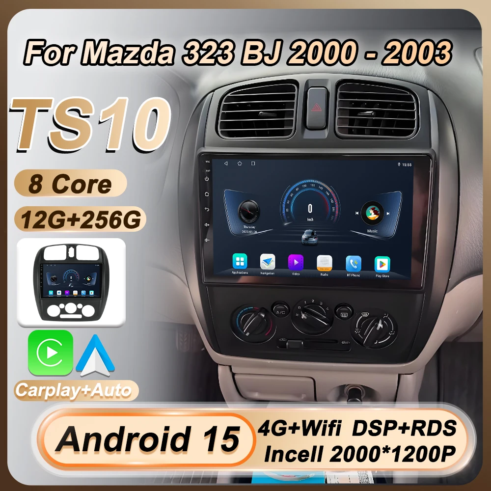 

For Mazda 323 BJ 2000-2003 Carplay Car Radio Multimedia Video Player Android 15 GPS Navigation Bluetooth 8 Core FM 4G Wifi DSP