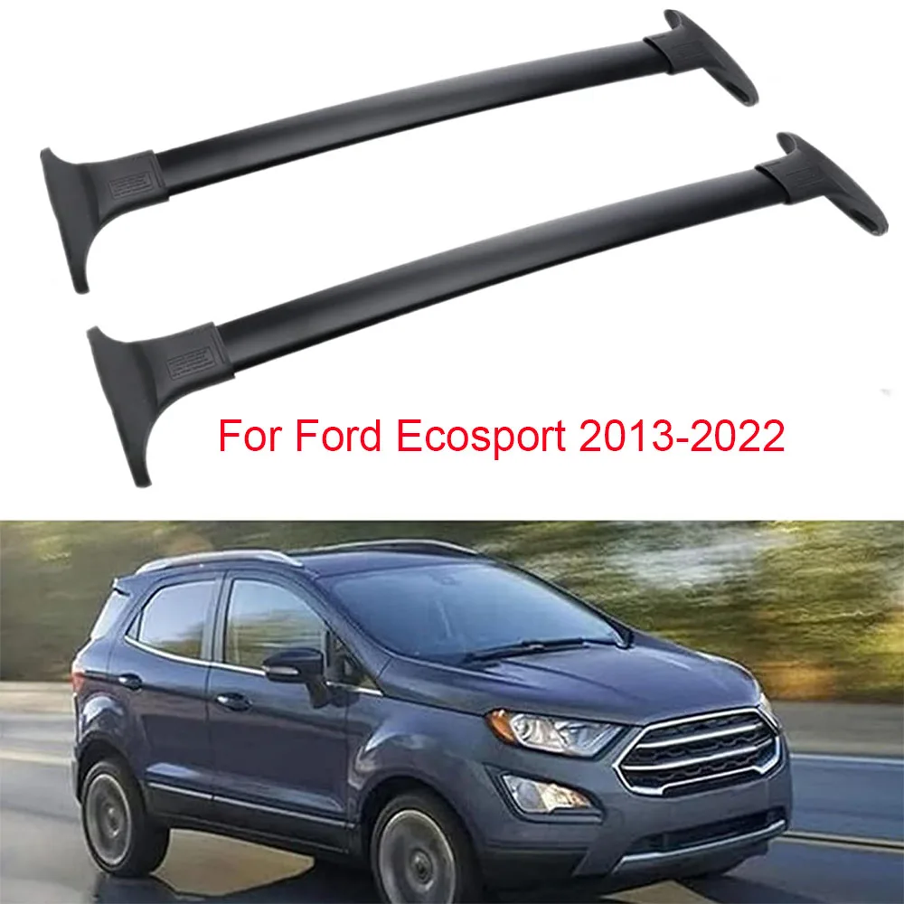 2Pcs Roof Rack Cross Bars For Ford Ecosport 2013-2022 Car Styling Aluminum Alloy Side Bars Cross Rails Carrier Rack Luggage