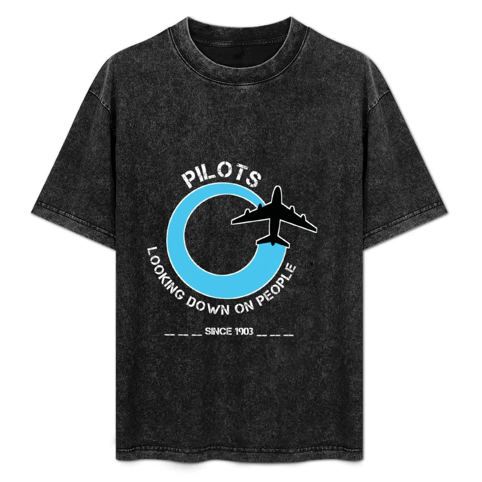

Pilots Looking down on people Since 1903 T-Shirt Sporty Casual Quick Dry T-Shirt