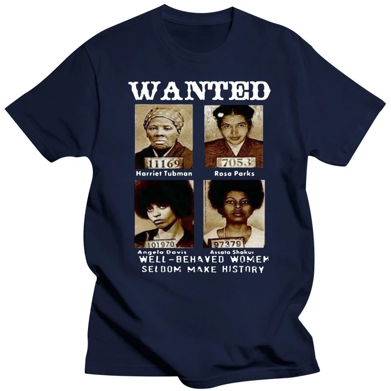 Wanted Harriet Tubman Rosa Parks Angela Davis Assata T Shirt Black Men S-6Xl High Quality Casual Printing Tee Shirt