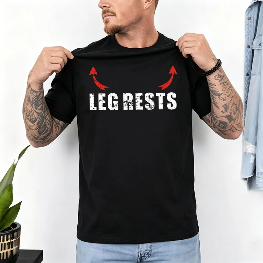 Funny Humor Saying Leg Rests T-Shirt Unisex Cotton Short Sleeve Tees Adult Novelty Gift Retro Trend Cool Street T Shirts