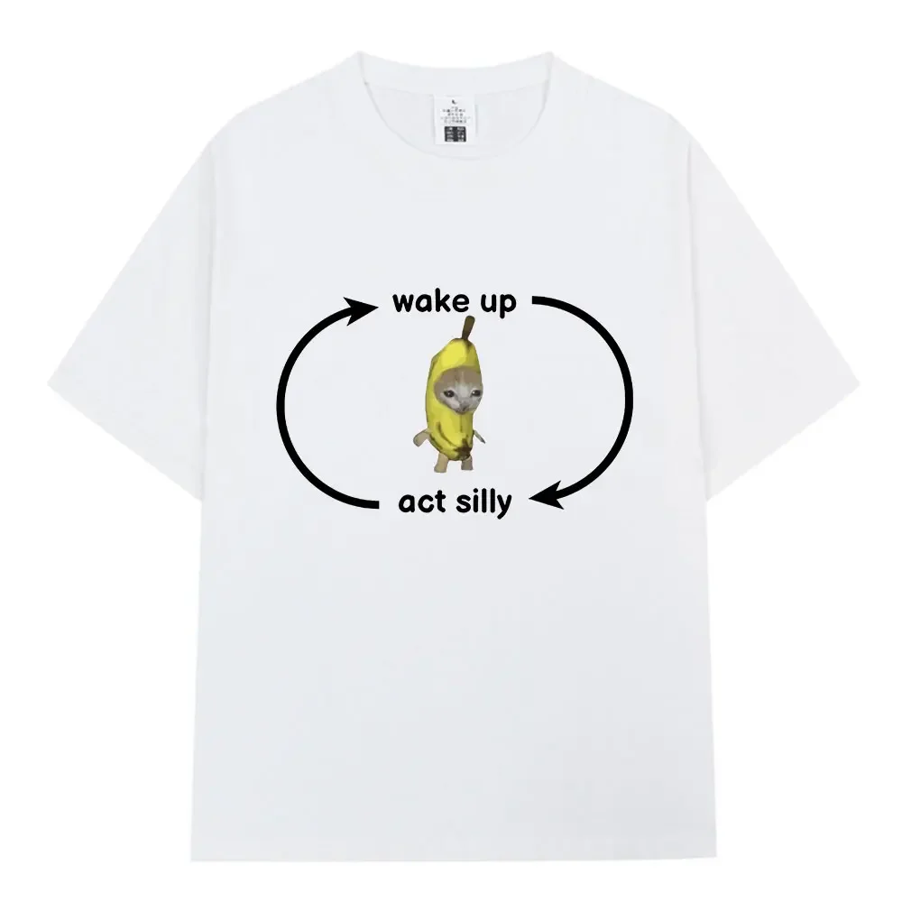 Wake Up Act Silly Kitty Funny Sad Crying Banana Cat Meme Short Sleeve T Shirt Men Women Oversized Casual Comfortable Streetwear