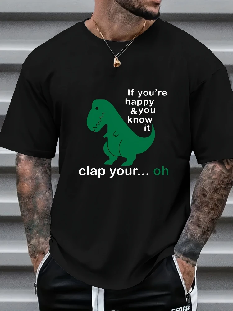 

with Green Dinosaur and Quirky "If You're Happy & You Know It Right"Text design-100% cotton O-neck men's printed T-shirt.