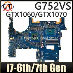 LT Laptop G752VS motherboard For ASUS ROG G752VM G752VSK Notebook mainboard i7-6th/7th Gen CPU GTX1060/6G GTX1070/8G DDR4