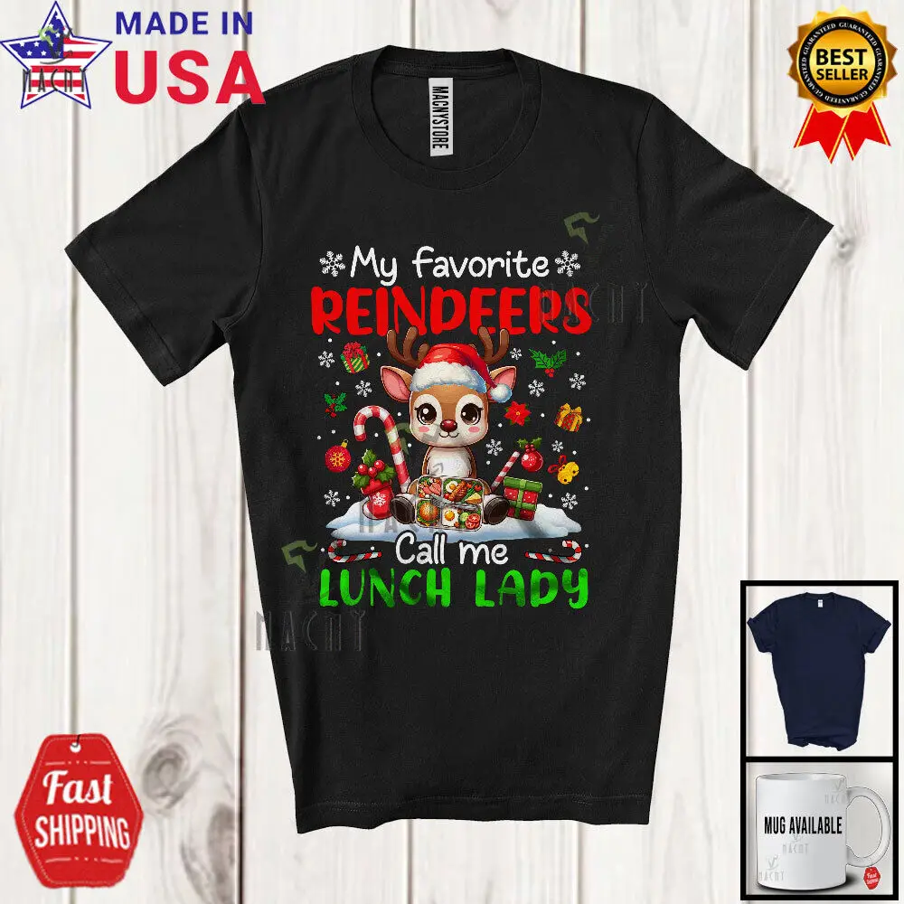 

My Favorite Reindeers Call Me Lunch Lady; Christmas Snowing; Jobs School T-Shirt