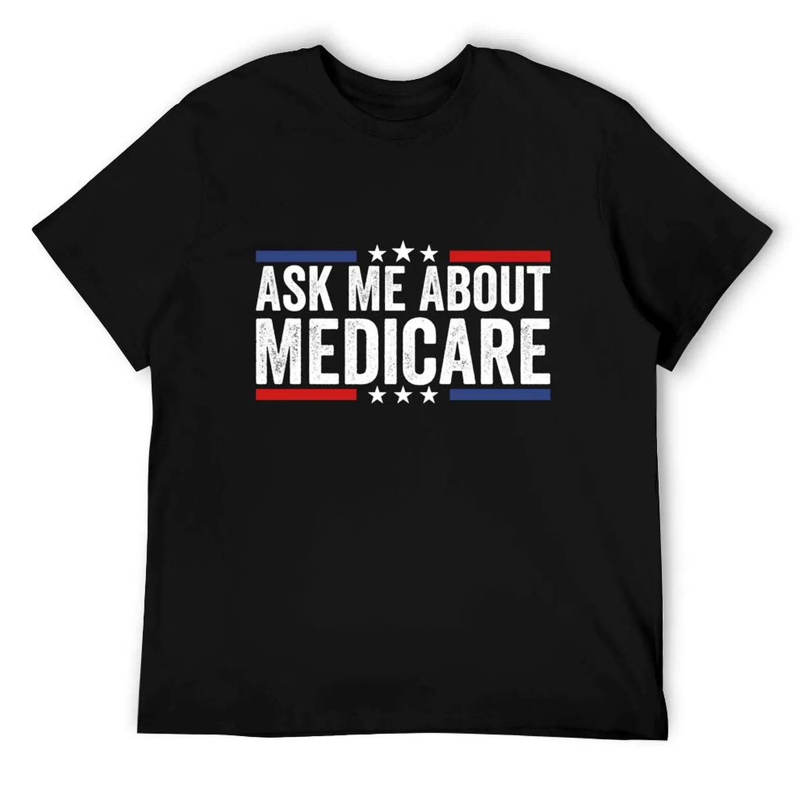 

Ask Me About Medicare T-Shirt t shirts for man graphic funny essential t shirt t shirts for man pack cotton T-Shirt