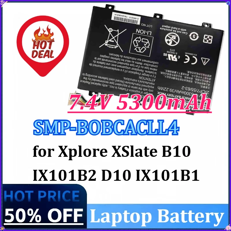 

New 7.4V 39.22Wh 5300mAh SMP-BOBCACLL4 2ICP7/55/63-2 Laptop Battery for Xplore XSlate B10 IX101B2 D10 IX101B1 Rugged Tablet