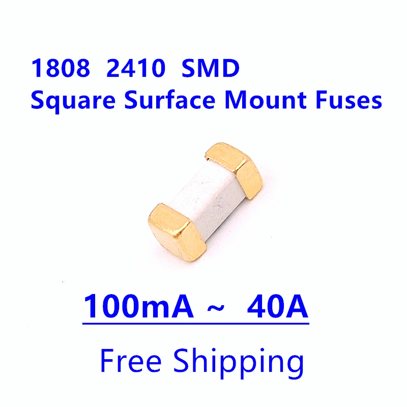 100Pcs/Lot 1808 2410 6125 Surface Mount Fuse 100mA 200mA 315mA 375mA 500mA 1A 2A 3A 4A 5A 6.3A 7A 8A 10A 12A 15A 20A 30A 40A