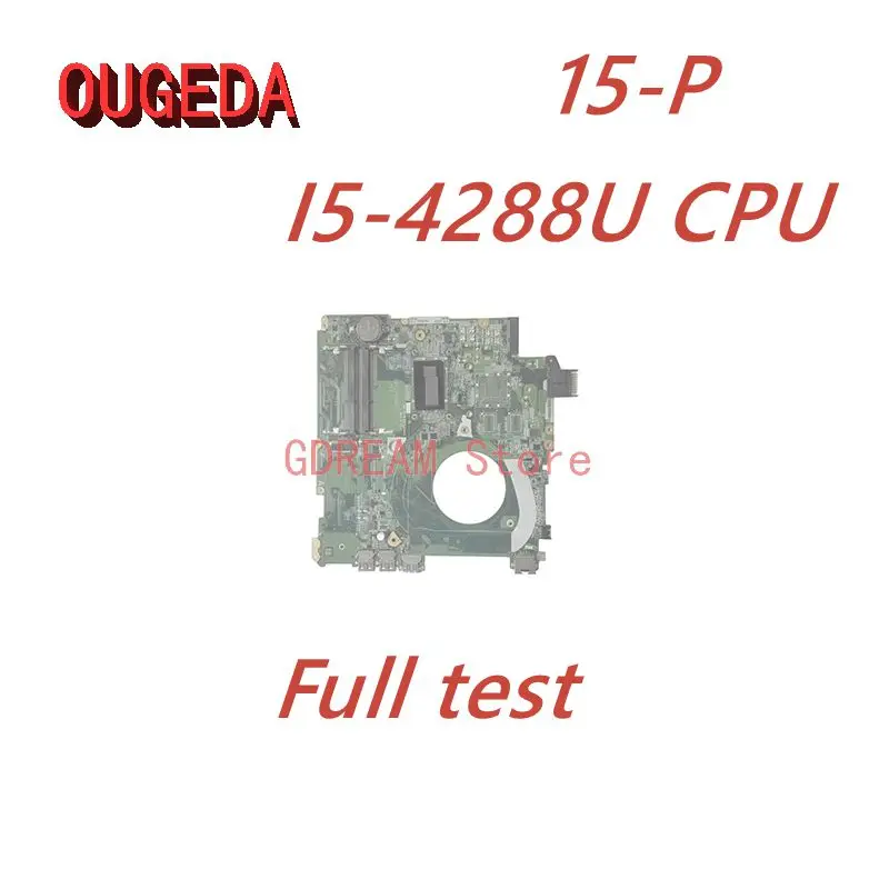 

Материнская плата OUGEDA 793076-501 793076-001 794266-501 794266-001 DAY11AMB6E0 для HP 15-P, материнская плата для ноутбука 15,6 дюйма i5-4288U, ЦП