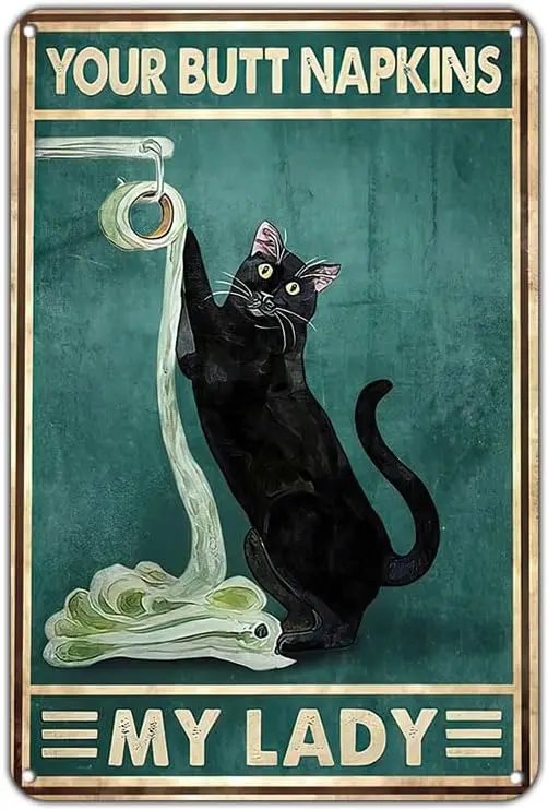 Funny Black Cat Metal Sign - Your Butt Napkins My Lady - Vintage Tin Sign Home Bathroom Decoration,