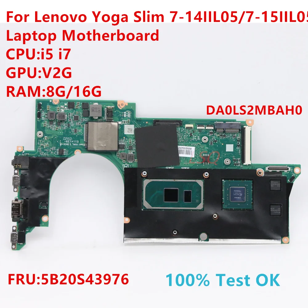 

Материнская плата DA0LS2MBAH0 для ноутбука Lenovo Yoga Slim 7-14IIL05/7-15IIL05 с процессором: i5 i7 FRU:5B20S43976 100% ТЕСТ ОК