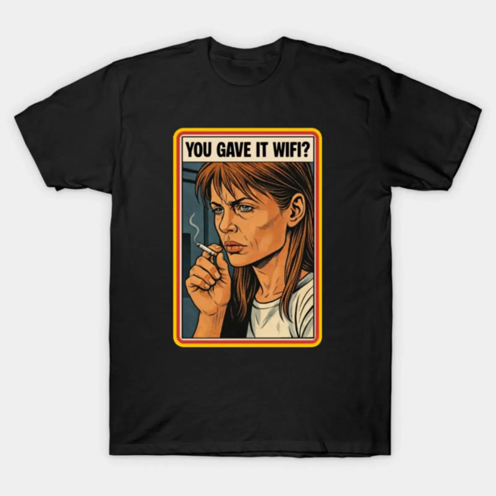 Sarah Connor You Gave it Wifi T Shirt vintage Washed Versatile Unisex fashion Top For Everyday Wear Comfortable Slightly