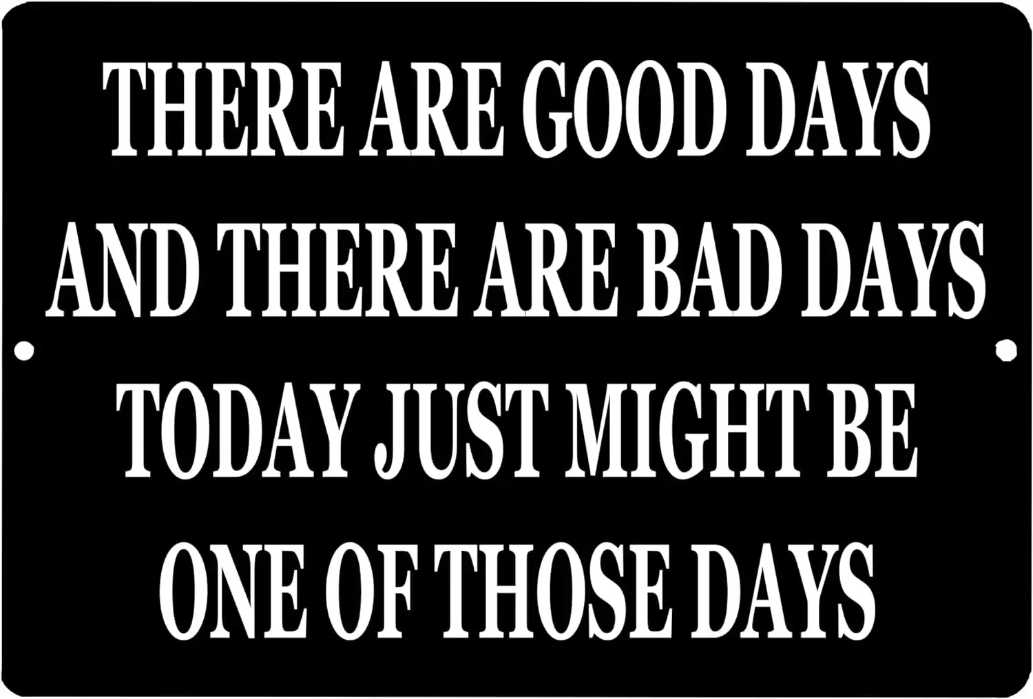 Rogue River Tactical Funny Sarcastic Metal Tin Sign Wall Decor Mancave Bar Good Days Bad Days