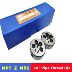 NPT Z  NPS 60 ° pipe thread die 1/8 1/4 3/8 1/2 3/4 1 inch 2 inch, used as a tool for tapping external threads of water pipes