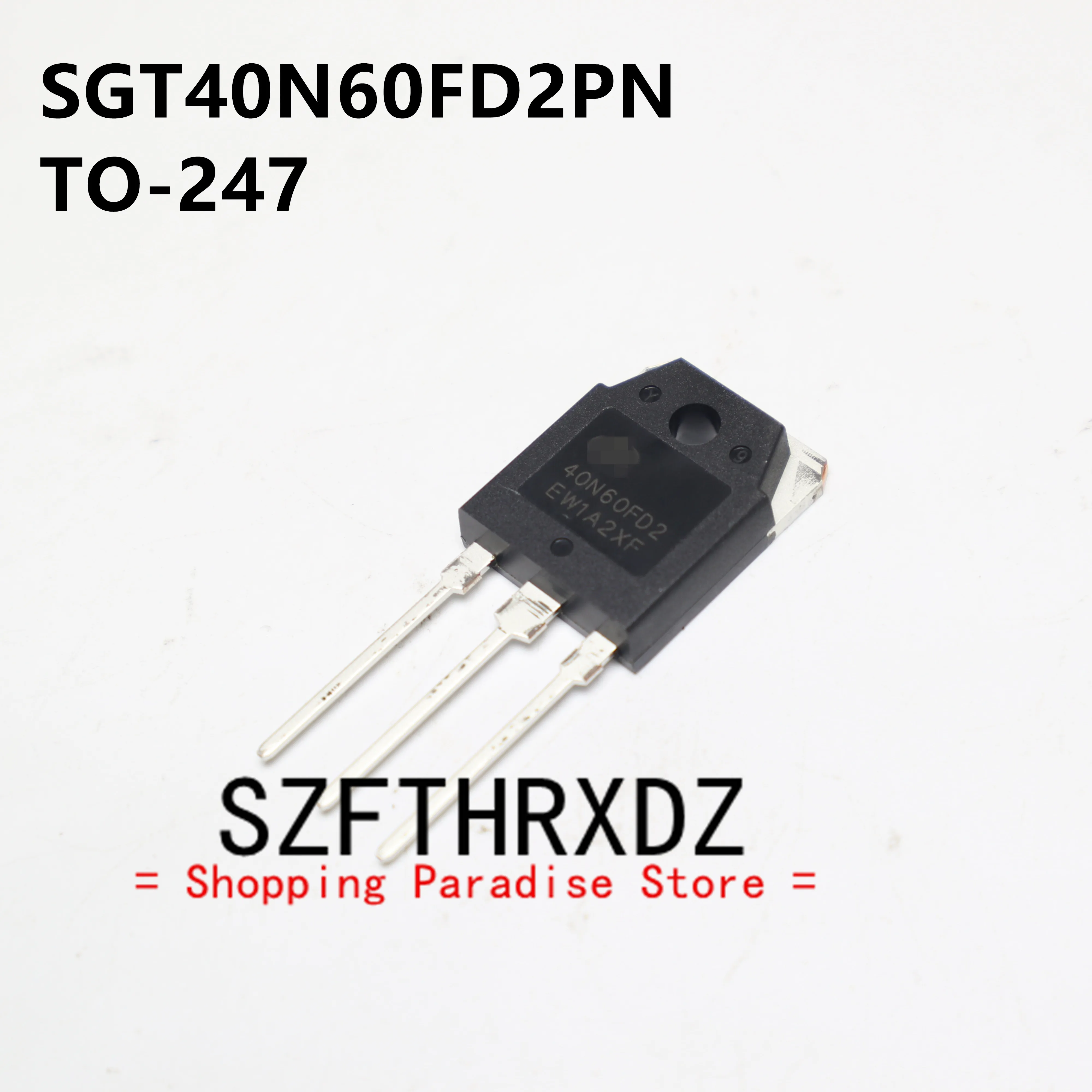 SZFTHRXDZ 10pcs  100%  New Imported Original SGT40N60FD2PN 40N60FD2 TO-247 IGBT Tube 40A 600V