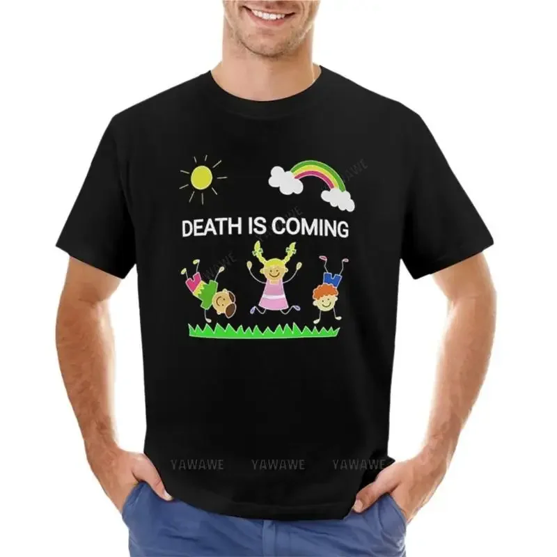 

t- o-neck top teeshirt DEATH IS COMING T- oversized t new edition t shirt t- man mens cotton t shirts