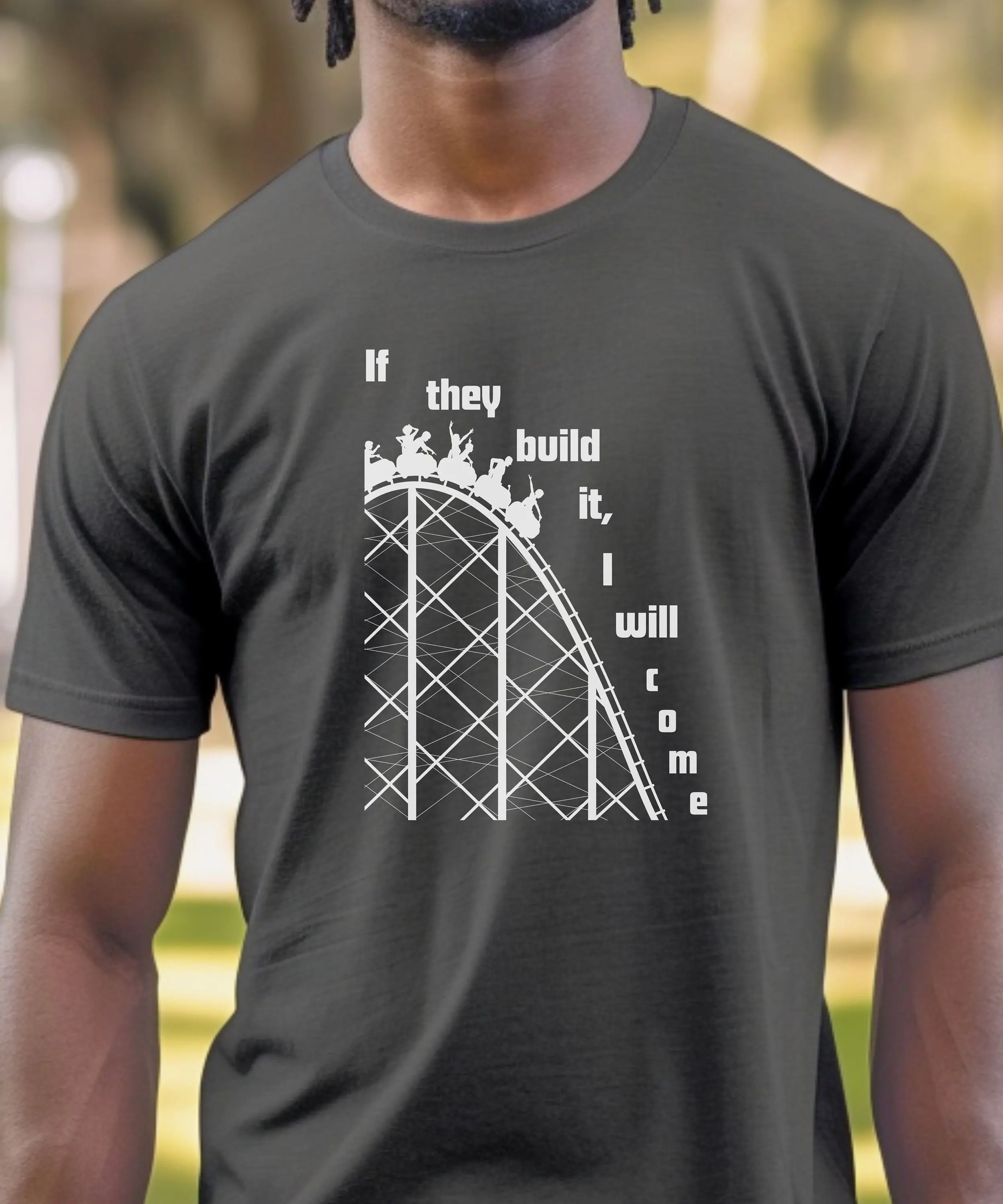 Rollercoaster Enthusiast T-Shirt If They Build It I Will Come Tee Roller Coaster Fan Tshirt Thrill Ride Graphic Coaster Tee