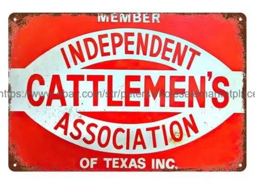 member independant Cattlemen's Association Texas metal tin sign metal shop signs