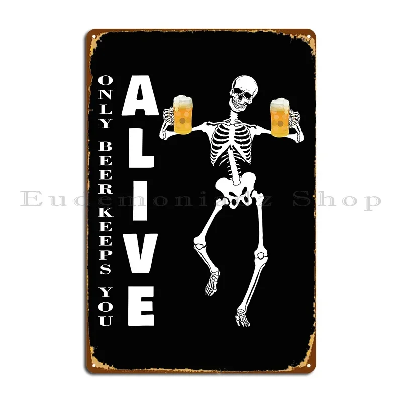 Seule la bière vous garde en vie, tout ce dont j'ai besoin, c'est de bonne bière, plaque métallique, affiche imprimée, plaques de décoration pour garage, club, cinéma