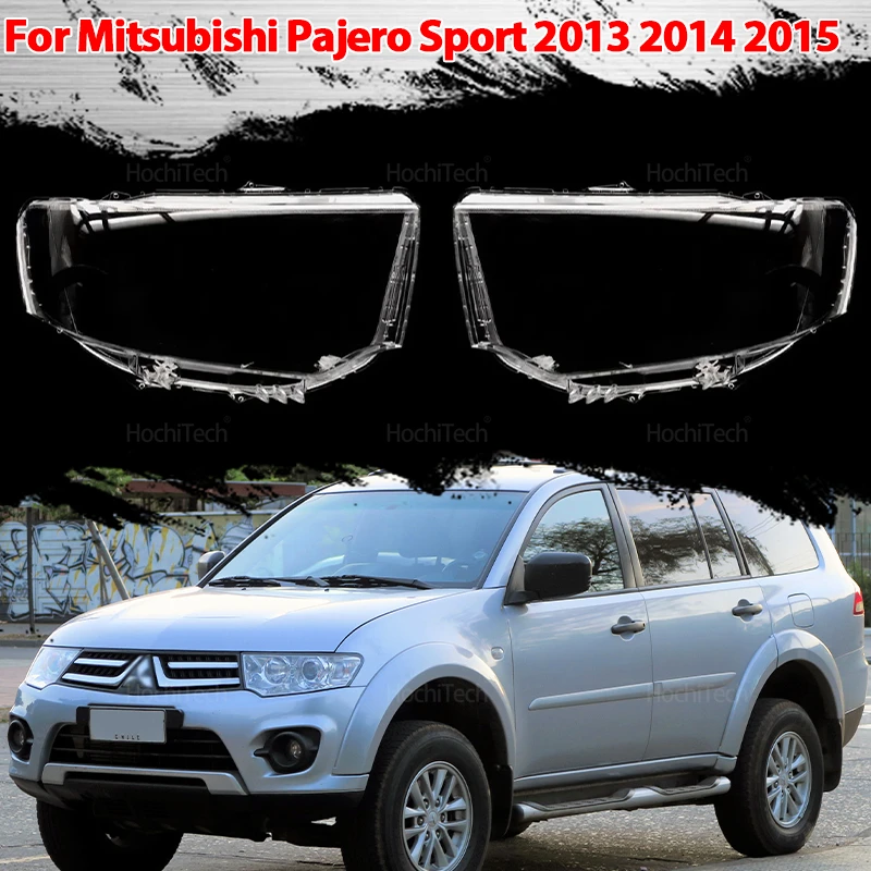 

For Mitsubishi Pajero Sport 2013 2014 2015 Car Transparent Housing Front Headlights Lens Shell Cover Glass Lampcover Lampshade