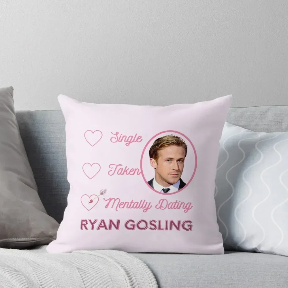 

Mentally Dating Ryan Gosling Throw Pillow luxury decor Pillow Cover Bed pillowcases pillow