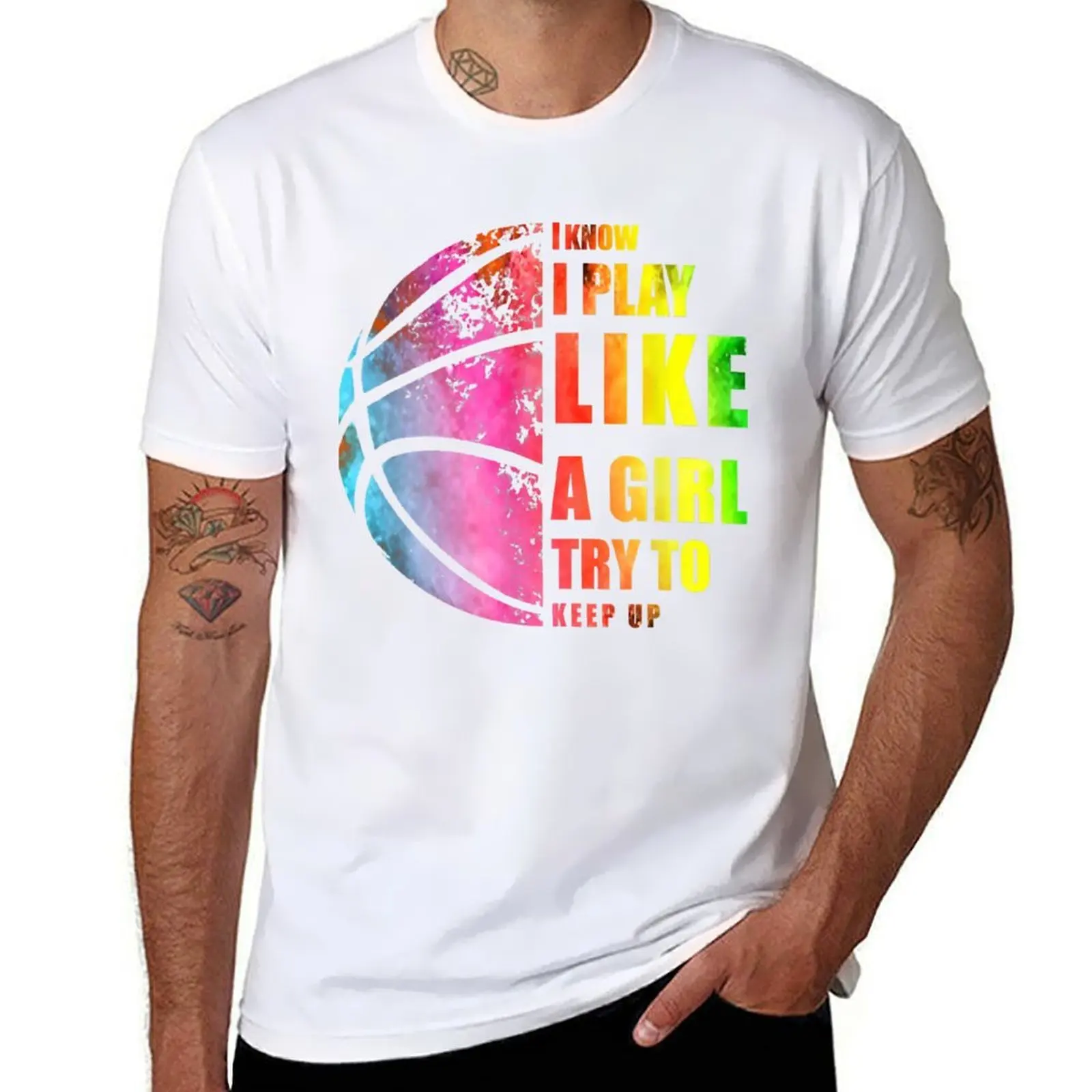 

I Know I Play Like A Girl Try To Keep Up Basketball lady mom T-Shirt t shirts cotton 100% t shirts for man pack white T-Shirt