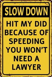 Safety Caution Metal Sign Slow Down Signs Caution Warning Kids Playing Safety Tin Sign low Down Hit My Kid Because Of Speeding Y