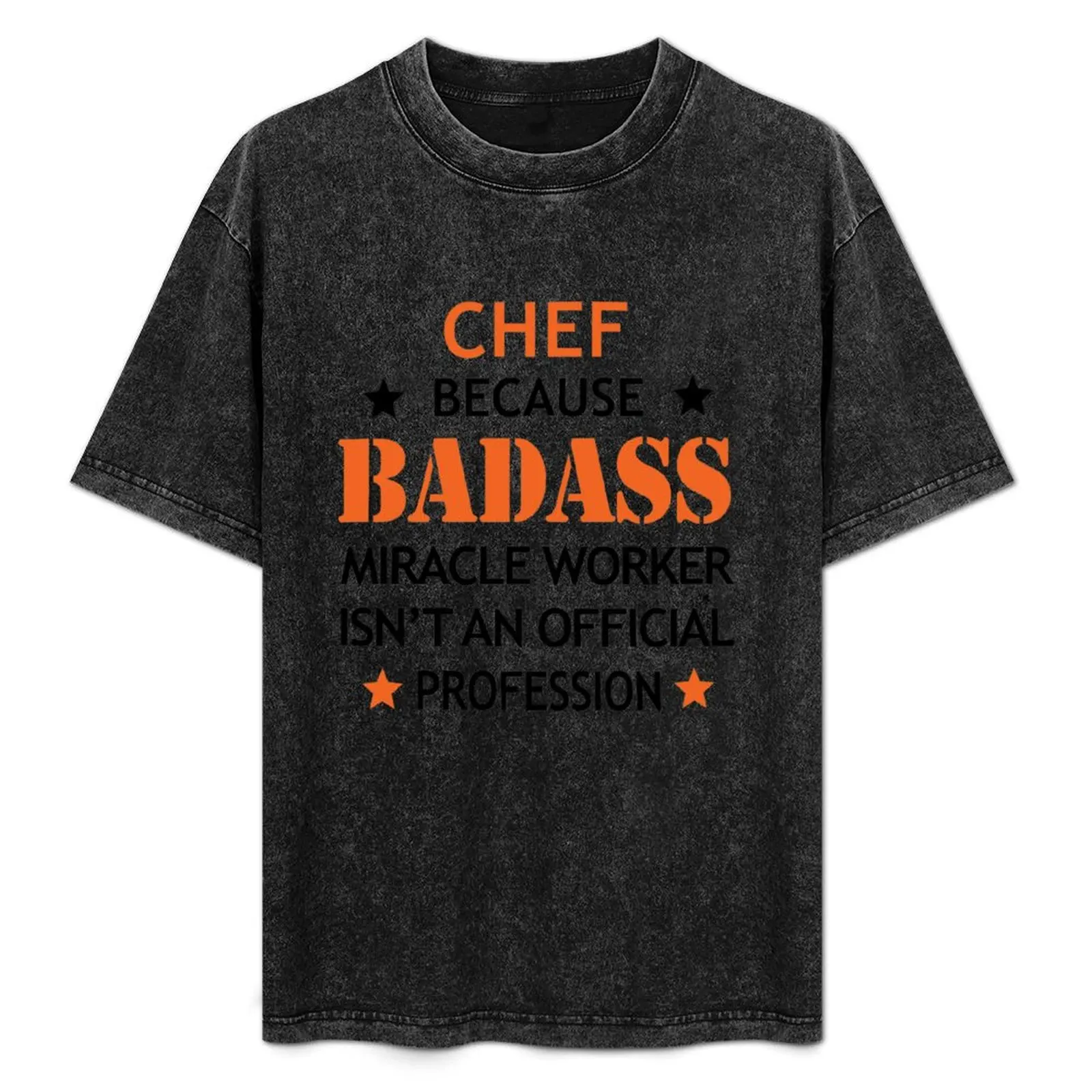 

Chef Funny Birthday SurpriseBadass Miracle Worker T-Shirt Daily Work Short Sleeve Top