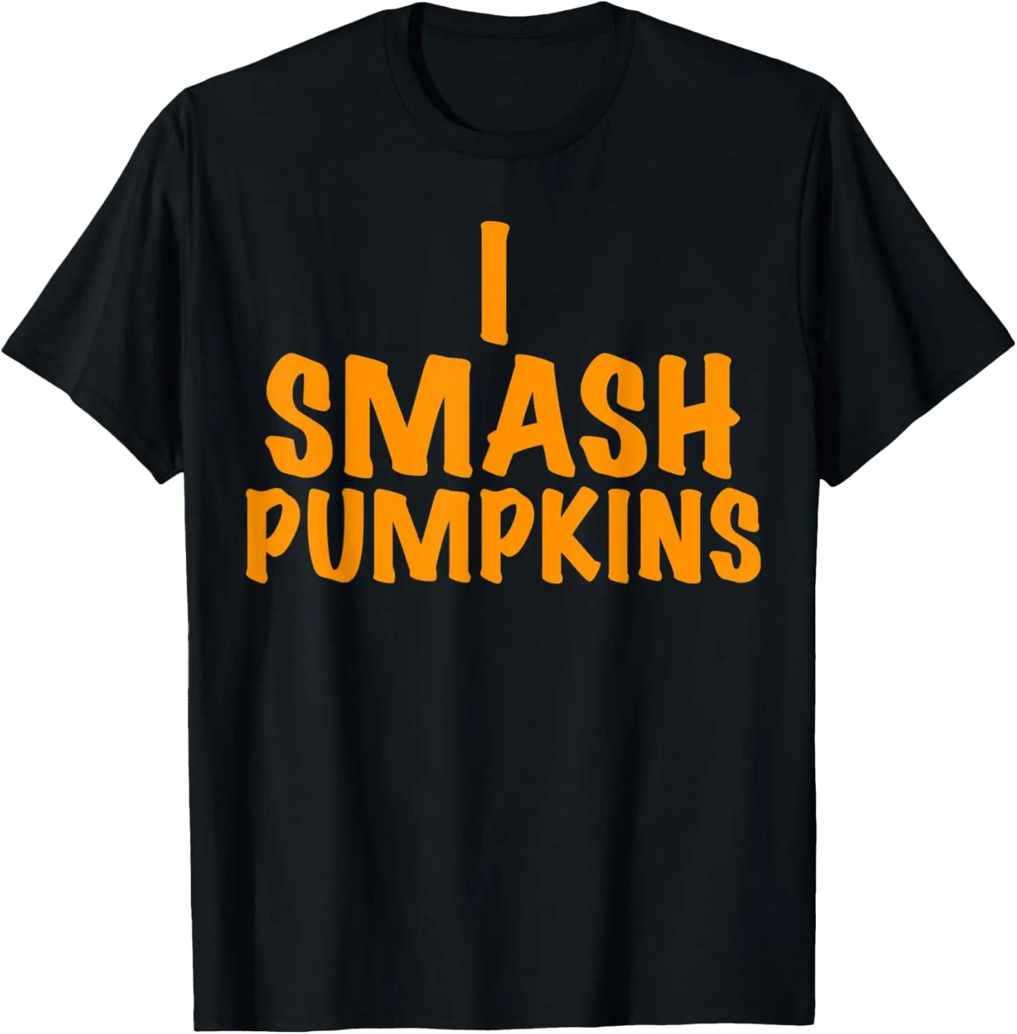 I SMASH PUMPKINS Halloween Humor Trick or Treat Smashing T-Shirt