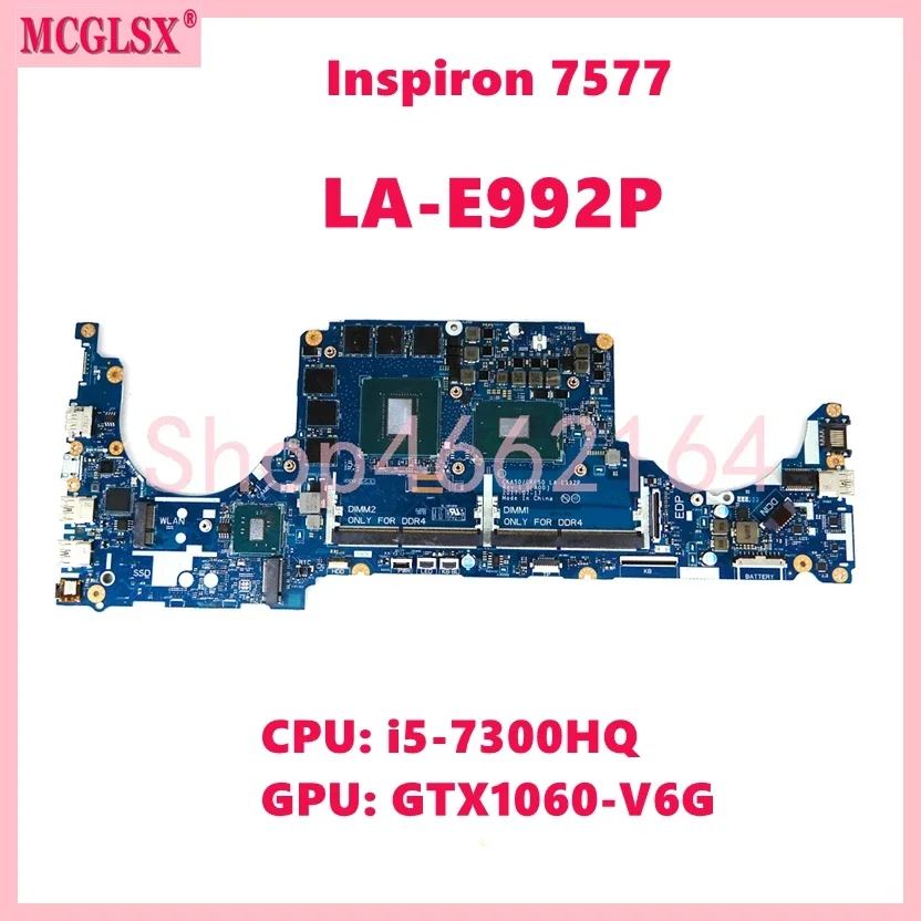 

LA-E992P With i5-7300HQ CPU GTX1060M-V6G GPU Notebook Mainboafd FOR DELL Inspiron 7577 7570 Laptop Motherboard CN: 0JP90V