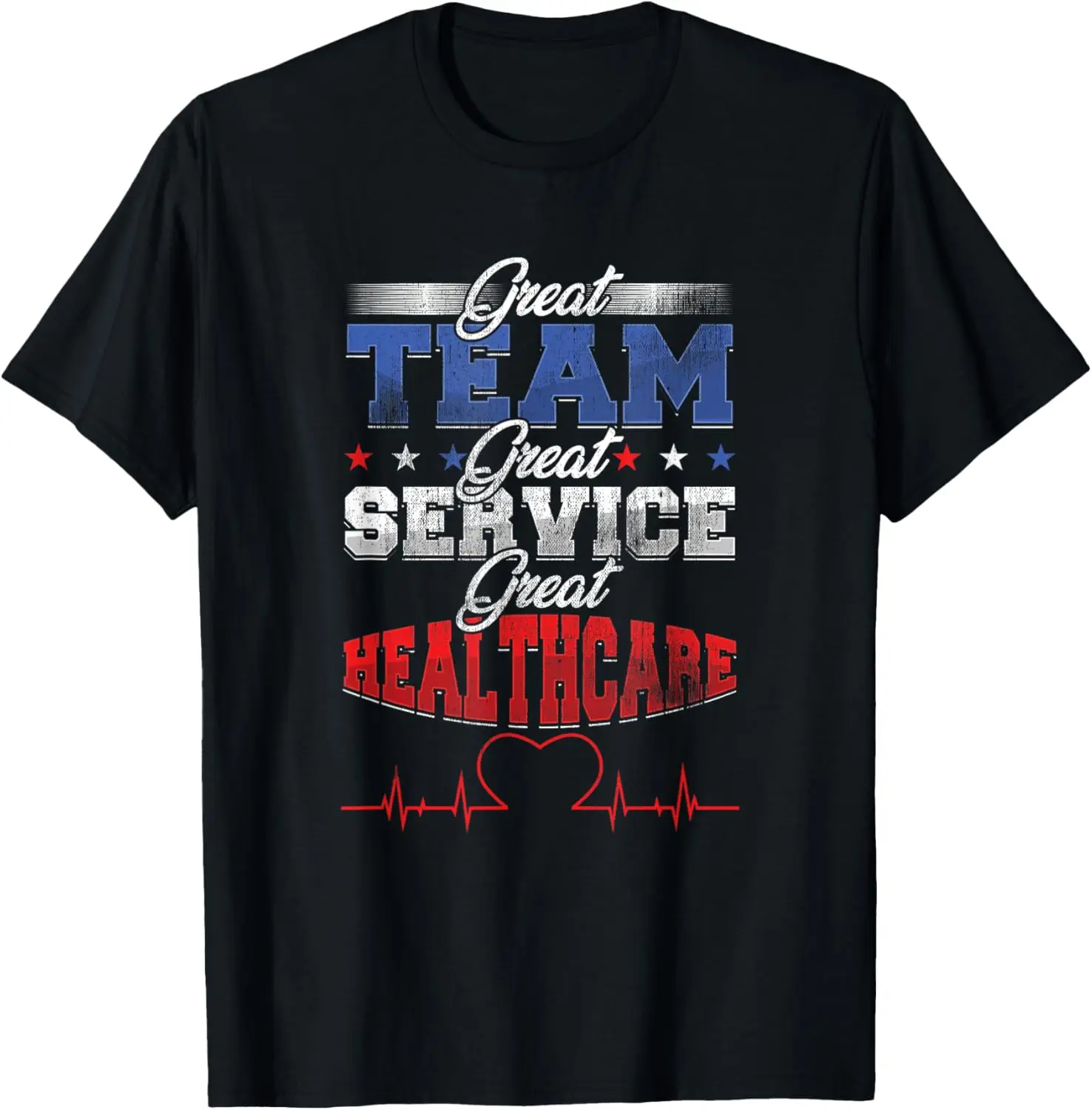 Healthcare Provider Hospital Medical Staff Great Team T-Shirt