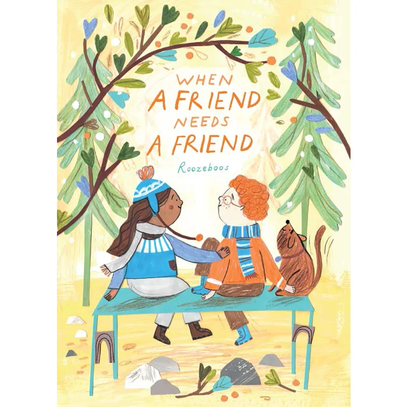 

When A Friend Needs A Friend Roozeboos Illustrated By Roozeboos SCHOLASTIC US 9781338813944 Book