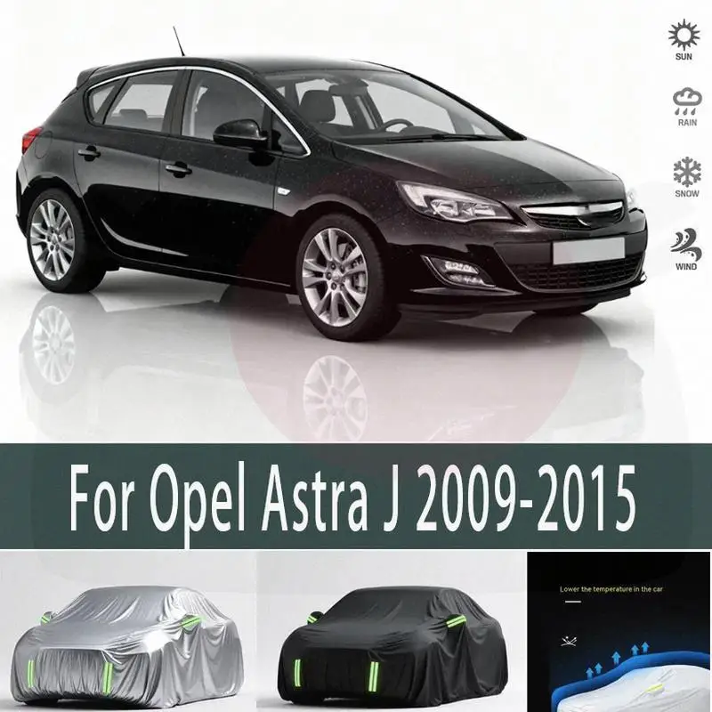 

For Outdoor Protection Waterproof Full for Opel Astra J 2009 2015 Sunshade Dustproof Exterior Accessories Car Covers