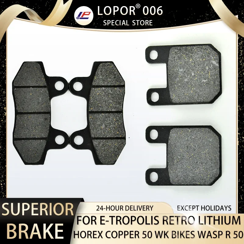 

LOPOR Motorcycle Brake Pads Front&Rear For E-TROPOLIS Retro Lithium 2014 HOREX Copper 50 10-12 WK BIKES Wasp R 50 13-15