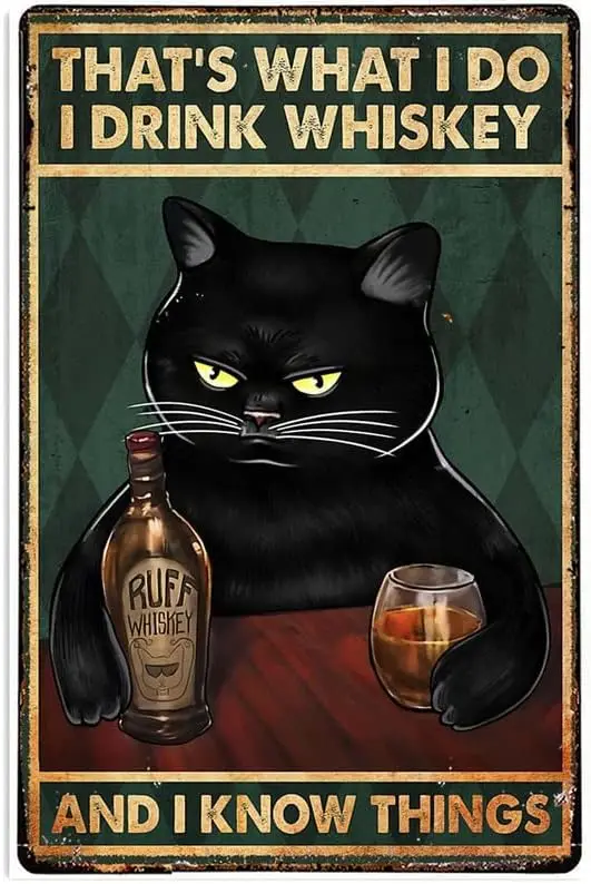 Retro Vintage Metal Tin Sign Cat That’s What I Do I Drink Whiskey and I Know Things Aluminum Sign Wall Decor for Cafe Bar P sign