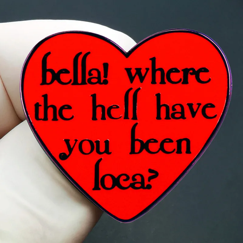 Creative Twilight Brooch Bella! Where The Hell Have You Been Loea? Letter Badge Red Love Pin Enamel Metal Alloy Brooch