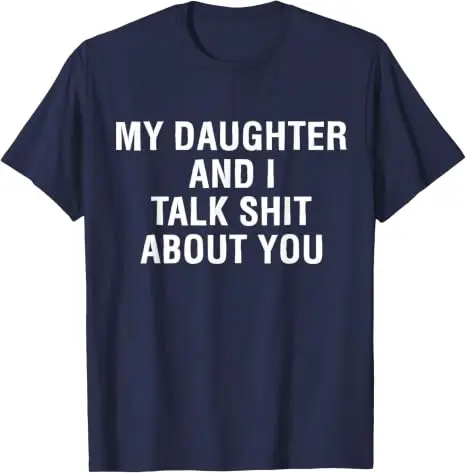 Tochter und ich sprechen über dich, Mama, Papa, lustiges T-Shirt | Humorvolles Scherzgeschenk von Toentöchtern, sarkastisches Spruch-T-Shirt, unhöfliches passendes Oberteil – Detail 18