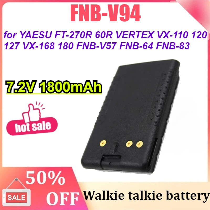 

FNB-V94 for YAESU FT-270R 60R VERTEX VX-110 120 127 VX-168 180 FNB-V57 FNB-64 FNB-83 Ni-MH Walkie-talkie Battery