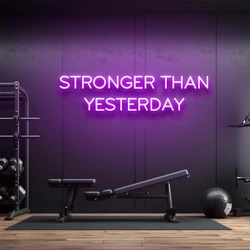 Stronger Than Yesterday Neon Sign Gym Sign Gym Room Art Wall Decor Gift for Gym Lover