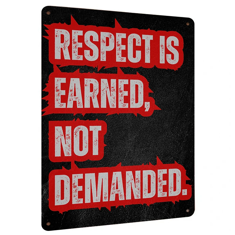 Respect Is Earned Not Demanded Motivational Metal Wall Art Decor for Home Office Gym Inspirational Quote Sign