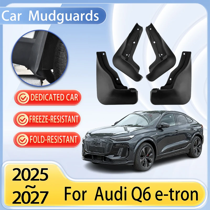 

Car Mudguards Parts For Audi Q6 e-tron Sportback 2025~2027 Front Rear Wheel Mudflap Fender Flare Cover Guard Auto Mud Accessorie